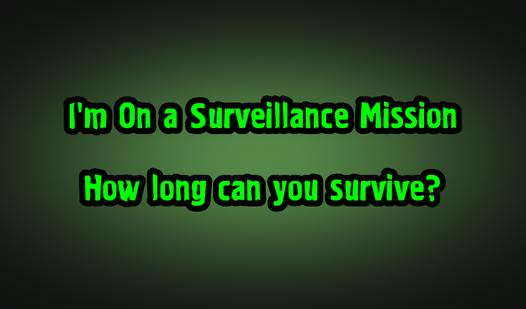 Game Screenshot I'm on a Surveillance Mission