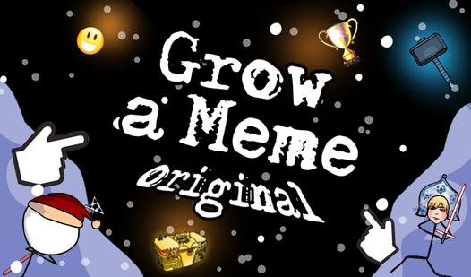 Game Screenshot Grow a meme: Original