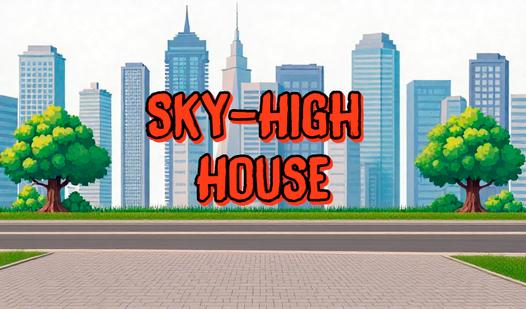 Game Screenshot Sky-High House
