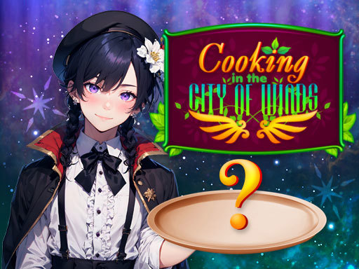 Game Screenshot Cooking in the City of Winds